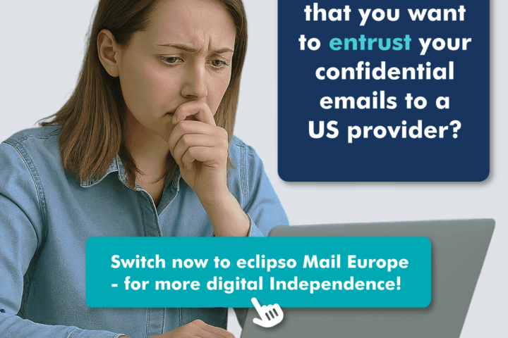 💡 Digital Sovereignty over Corporate Dependency: Why Switching to eclipso Mail Europe Makes Sense Now 💡 Digital Sovereignty over Corporate Dependency: Why Switching to eclipso Mail Europe Makes Sense Now