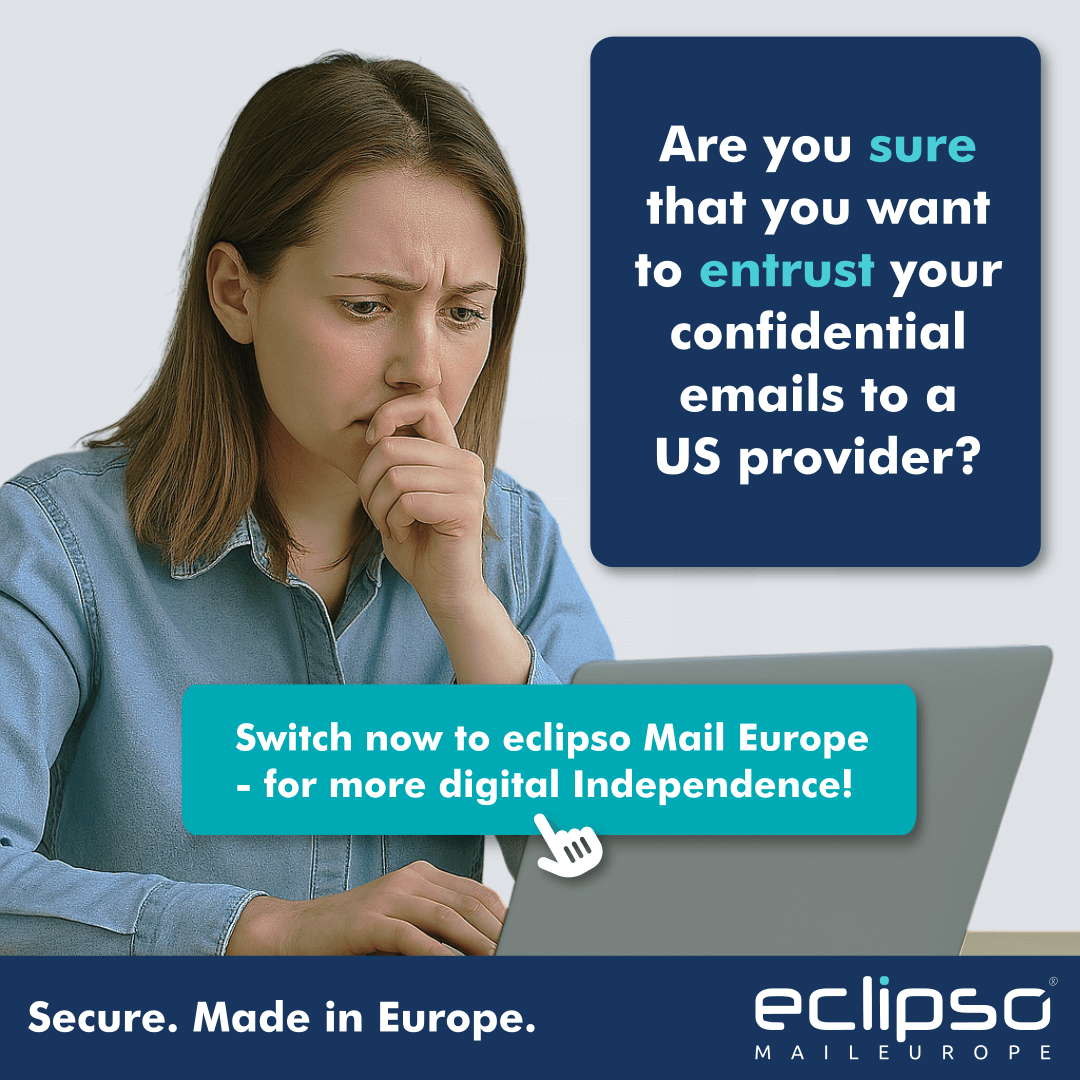 💡 Digital Sovereignty over Corporate Dependency: Why Switching to eclipso Mail Europe Makes Sense Now